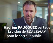 La vision de Scaleway pour le secteur public